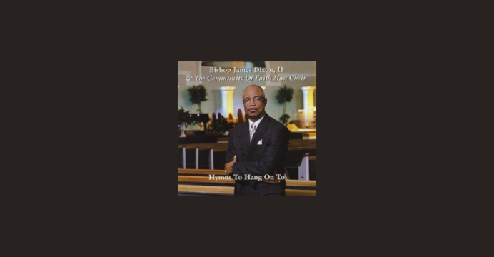 Bishop James Dixon II & The Community Of Faith Mass Choir- It Is Well With My Soul