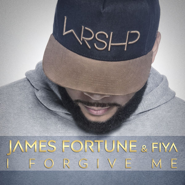I Forgive Me James Fortune
